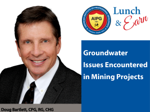 Clear Creek Co-Founder and Principal Hydrogeologist Douglas Bartlett, CPG, RG, CHG, will be presenting at the American Institute of Professional Geologists (AIPG) Lunch & Earn webinar on March 28, 2023, on the topic of Groundwater Issues Encountered in Mining Projects. 